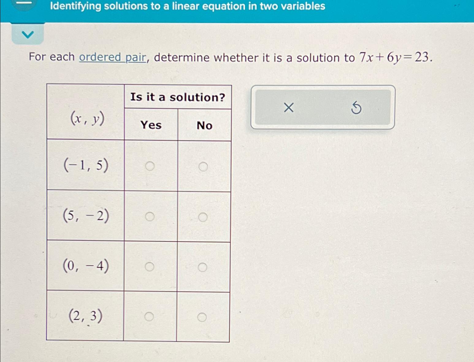  Identifying solutions to a linear equation in two variables For each
