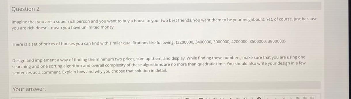 use queue Question 2 Imagine that you are a super rich person