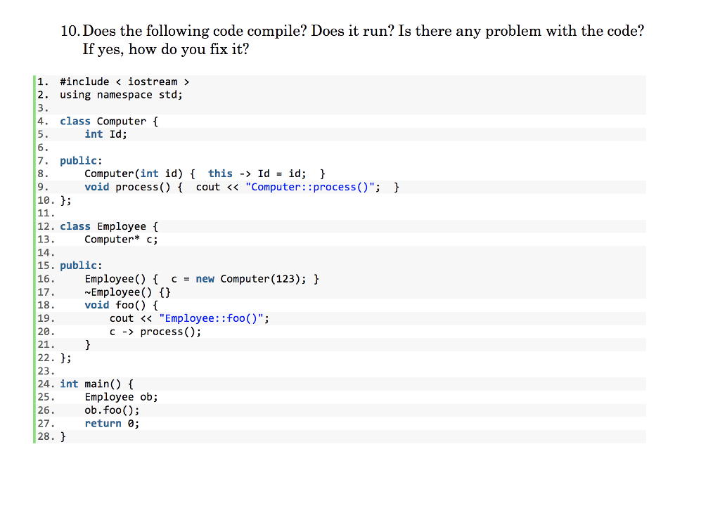 10. Does the following code compile? Does it run? Is there