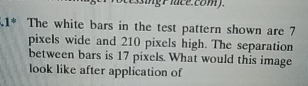  1* The white bars in the test pattern shown are 7