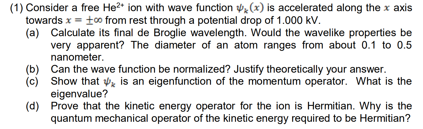  (1) Consider a free He2+ ion with wave function k(x) is