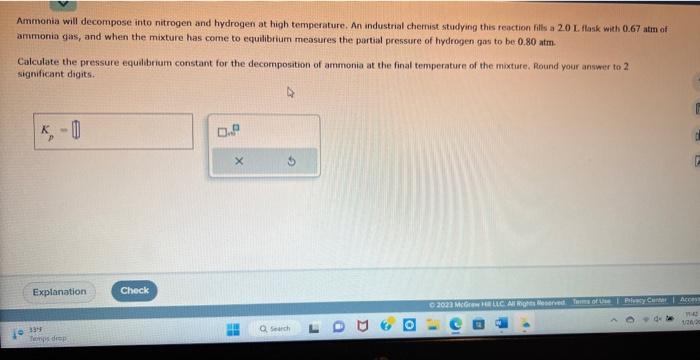  Ammonia will decompose into nitrogen and hydrogen at high temperature. An