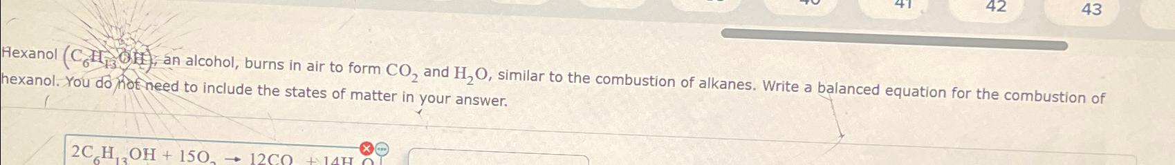  Hexanol (C6H13OH), an alcohol, burns in air to form CO2 and