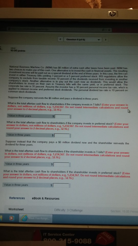 please answer completely and correctly all questions thanks Question 6 (of 6)