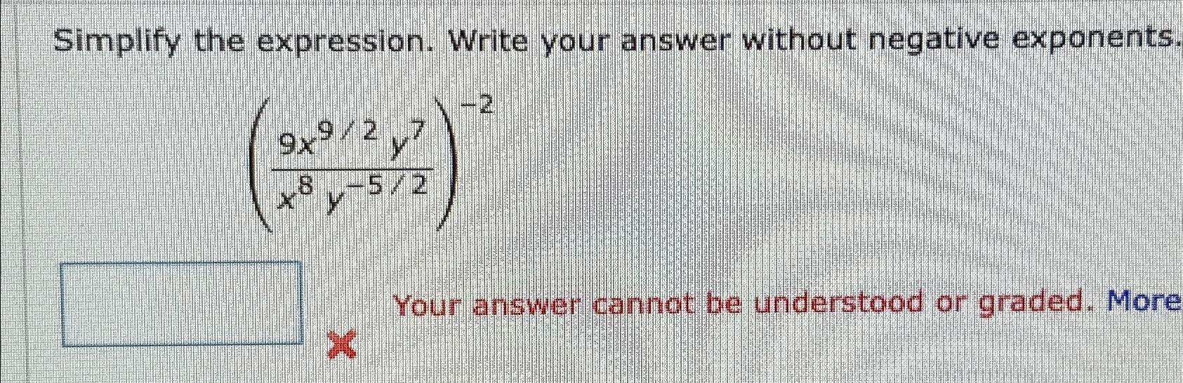 Simplify the expression. Write your answer without negative exponents. (9x92y7x8y-52)-2 