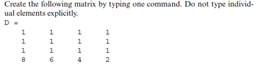  This question need to be solved in MATLAB Create the following
