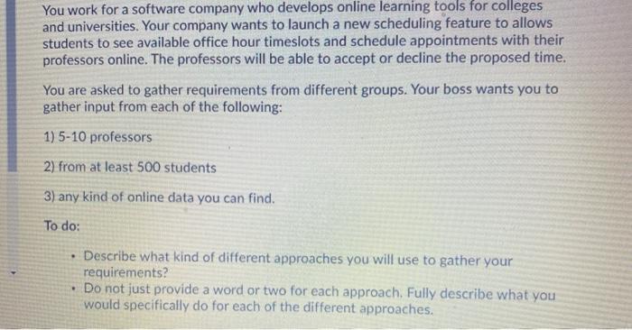  You work for a software company who develops online learning tools