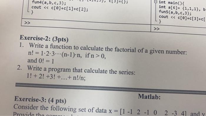  CLS]={; fun4(a, b, c, 3); cout > Exercise-2: (3pts) 1. Write