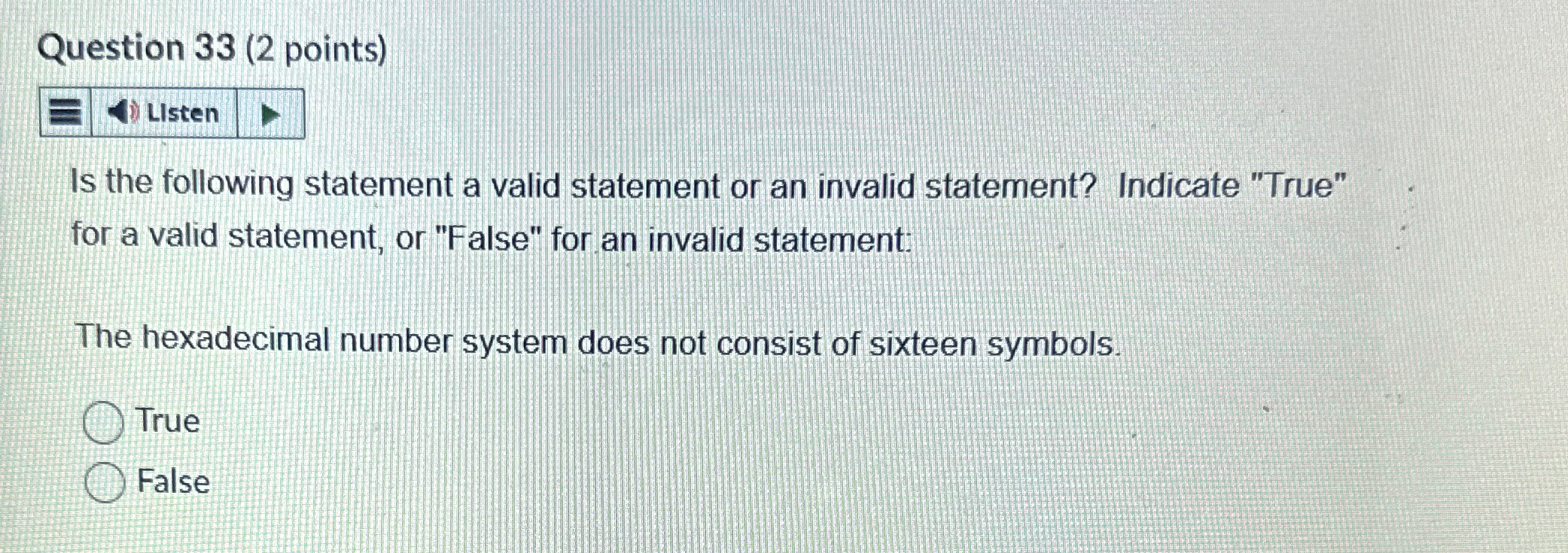  Question 33(2 points) Is the following statement a valid statement or