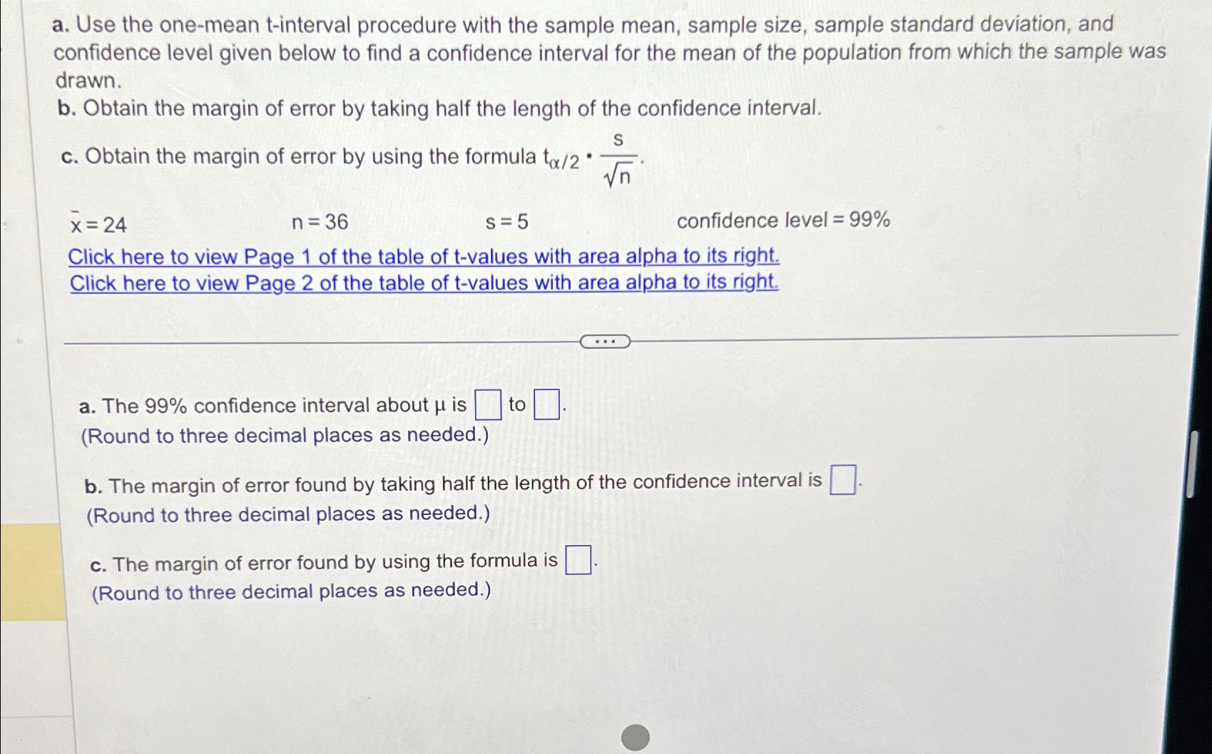 a. Use the one-mean t-interval procedure with the sample mean, sample