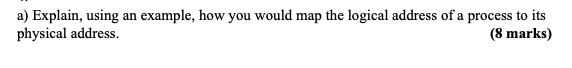  a) Explain, using an example, how you would map the logical