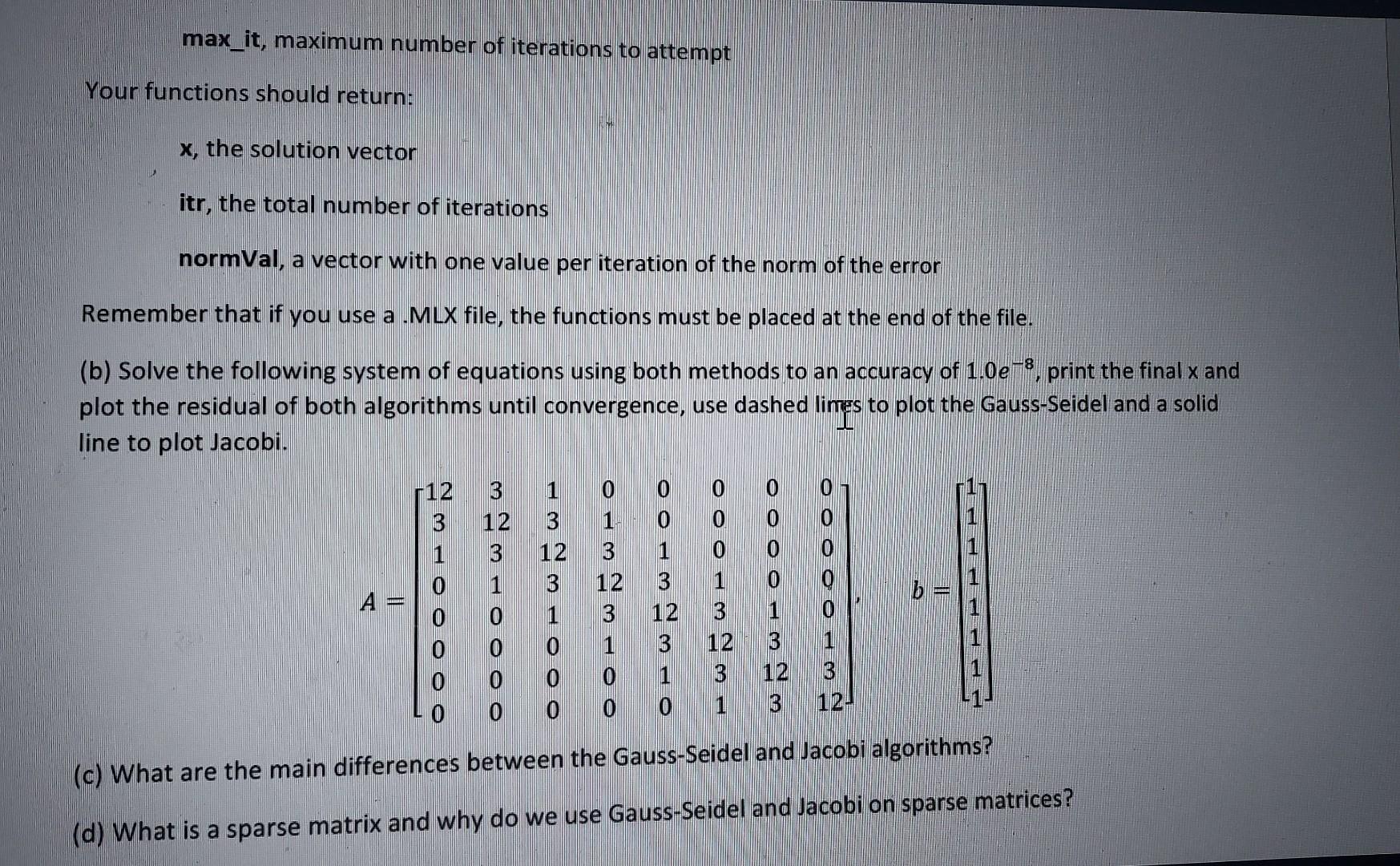 parts and comment the steps Compare Gauss-Seidel \& Jacobi : (a) Modify
