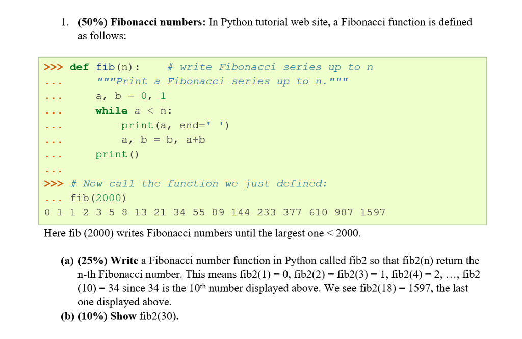  (50%) Fibonacci numbers: In Python tutorial web site, a Fibonacci function