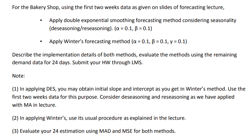  For the Bakery Shop, using the first two weeks data as