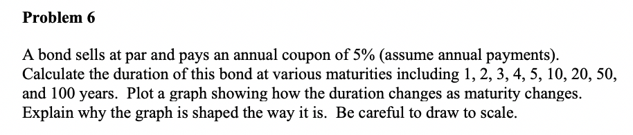  Please show work in excel with formulas Problem 6 A bond