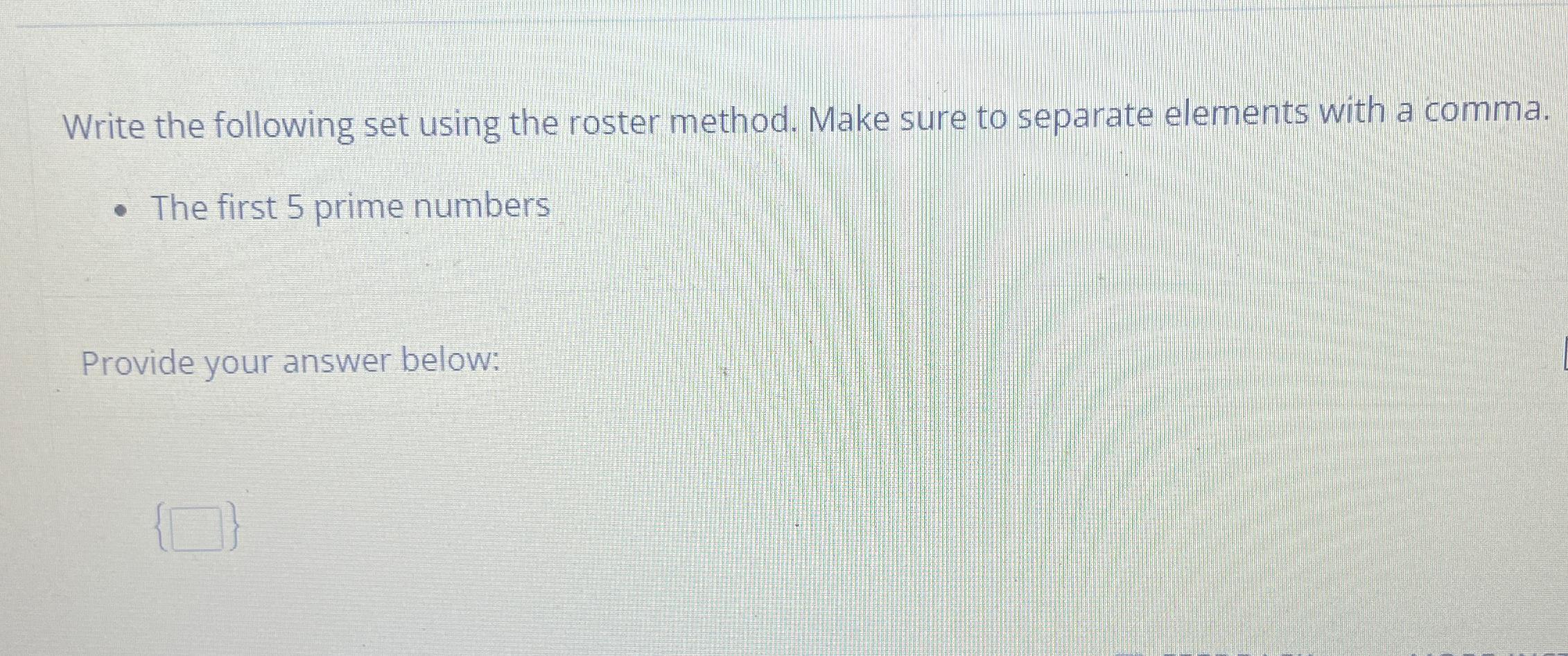 Write the following set using the roster method. Make sure to