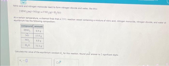  Nitric acid and nitrogen monoxide react to form nitrogen dioxide and