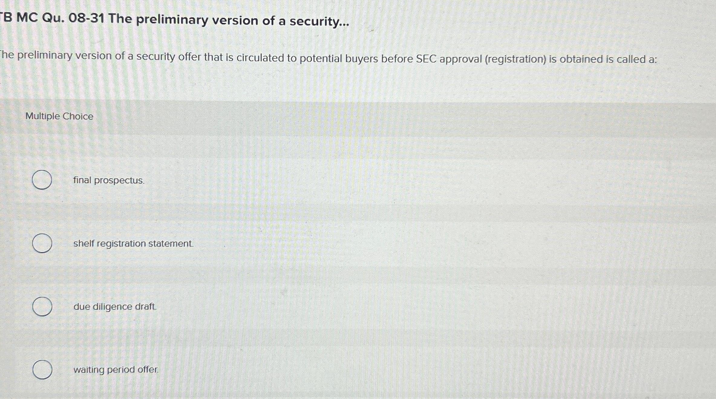  B MC Qu.08-31 The preliminary version of a security... he preliminary