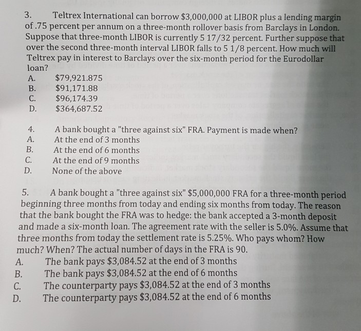  3. Teltrex International can borrow $3,000,000 at LIBOR plus a lending