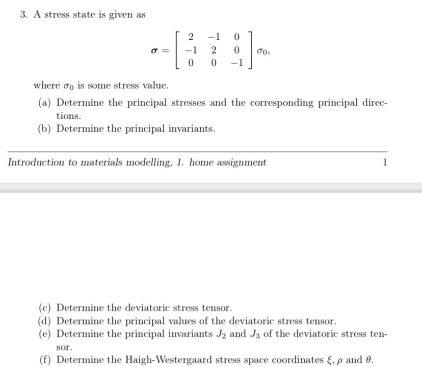  (c) Determine the deviatoric stress tensor. (d) Determine the principal values