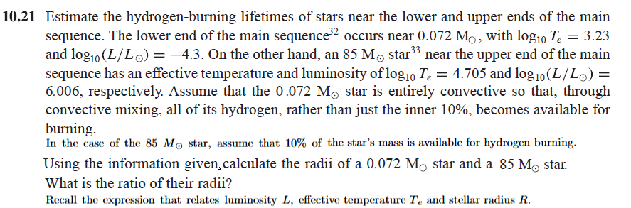  10.21 Estimate the hydrogen-burning lifetimes of stars near the lower and