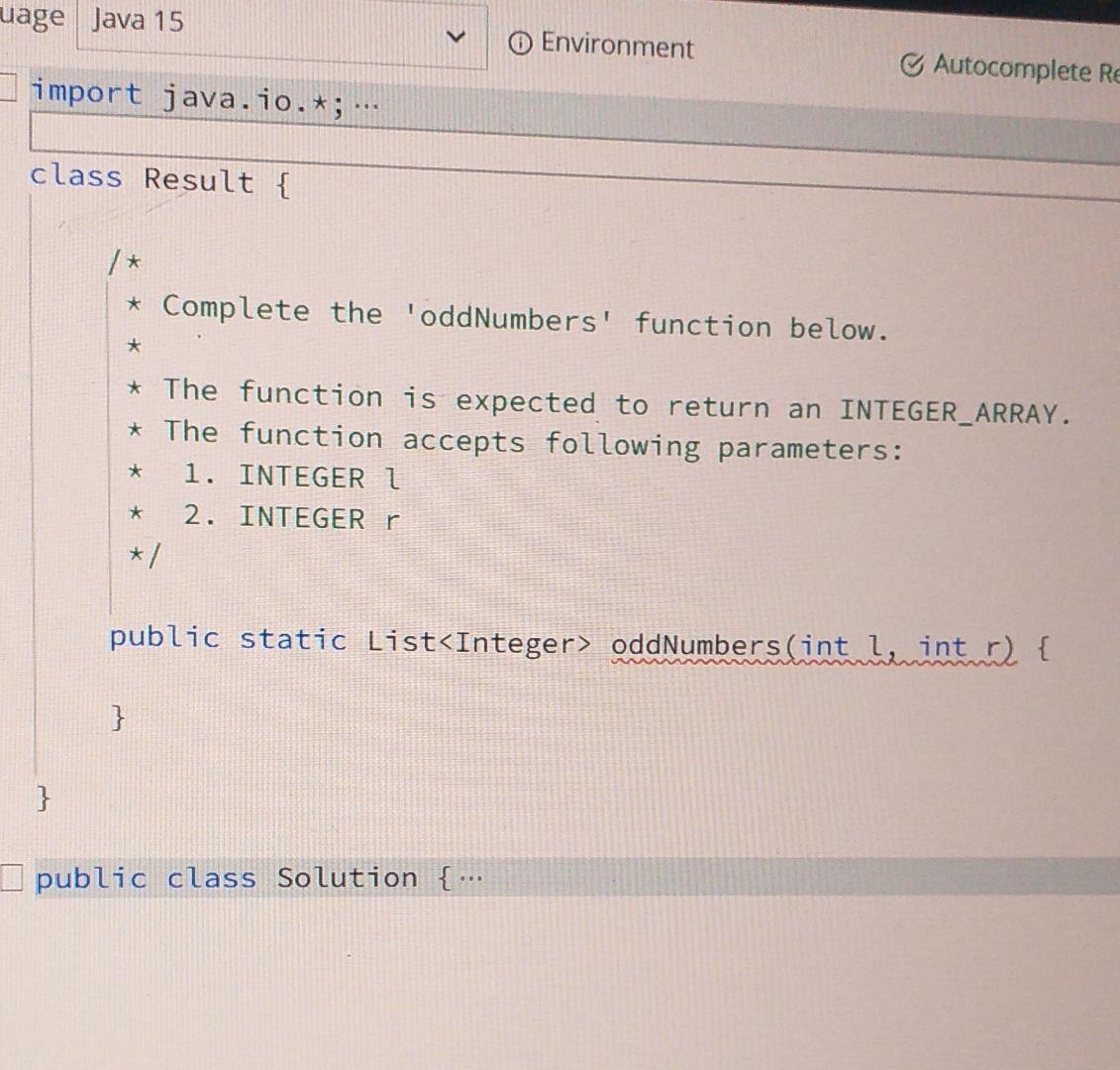  Java 15 (1) Environment import java.io. Complete the 'oddNumbers' function below.