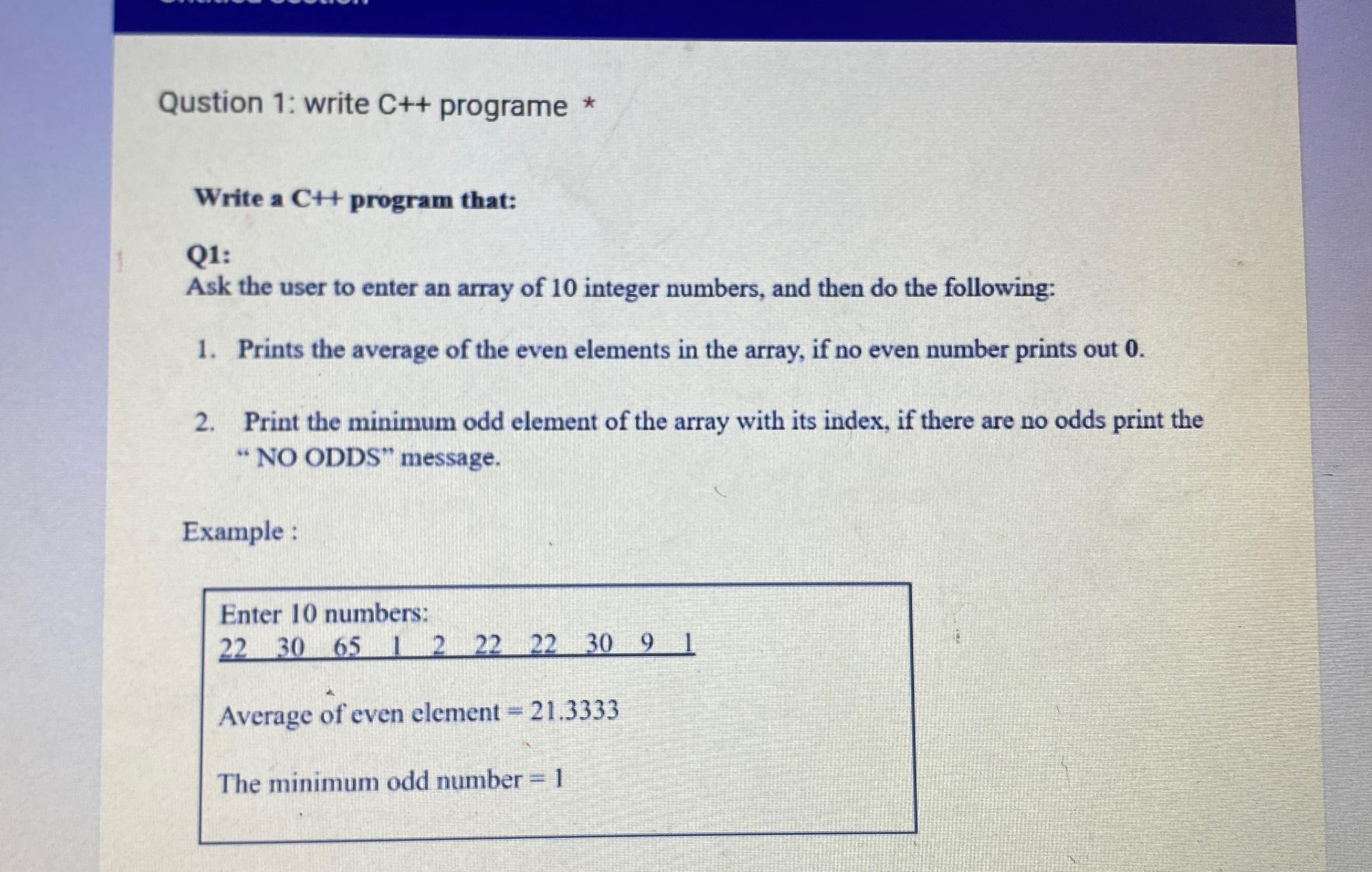  Qustion 1: write C++ programe * Write a C++ program that: