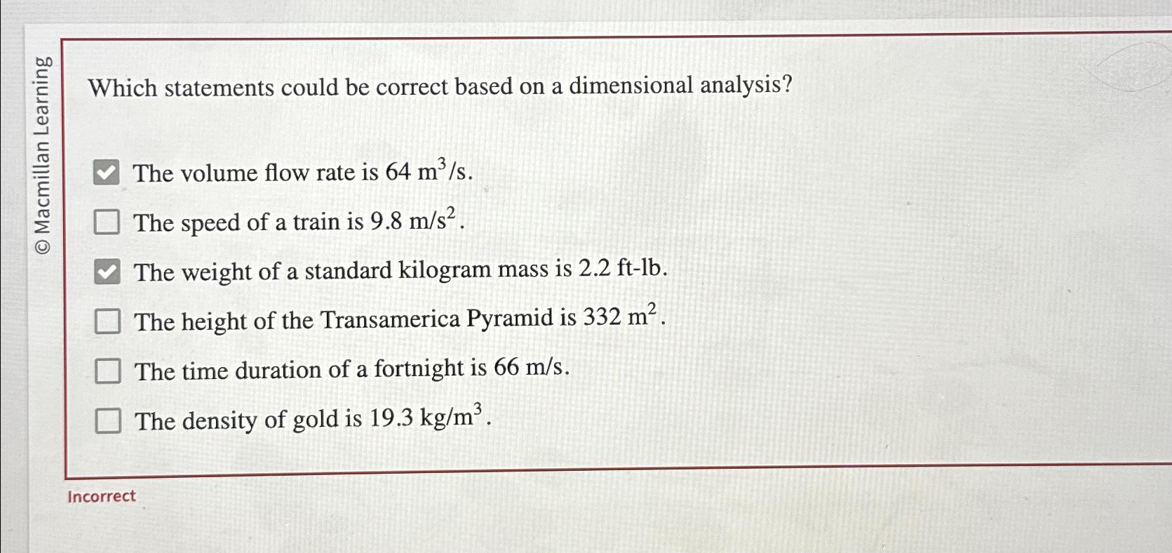  Which statements could be correct based on a dimensional analysis? The