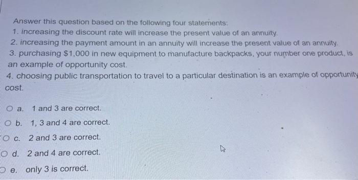  Answer this question based on the following four statements: 1. increasing