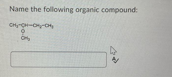  Name the following organic compound