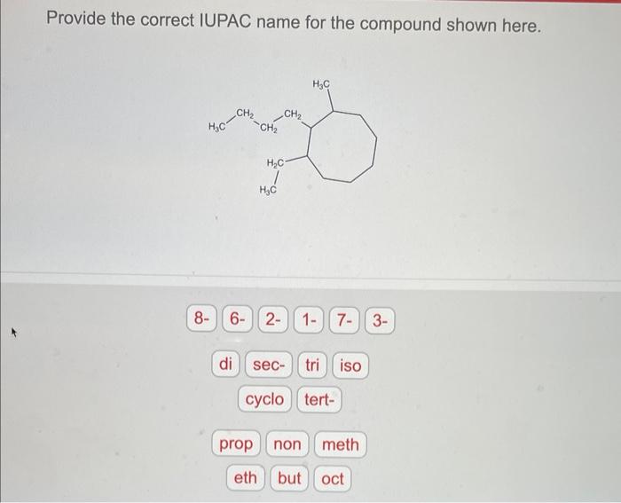 the correct IUPAC name for the compound shown here. Provide the correct