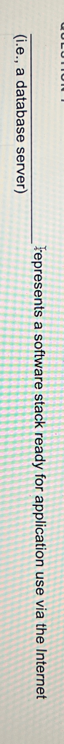  Irepresents a software stack ready for application use via the Internet