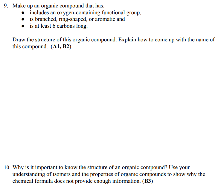9. Make up an organic compound that has: - includes an
