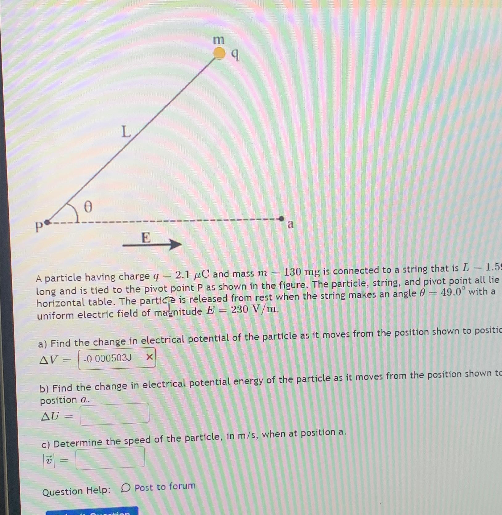  A particle having charge q=2.1C and mass m=130mg is connected to