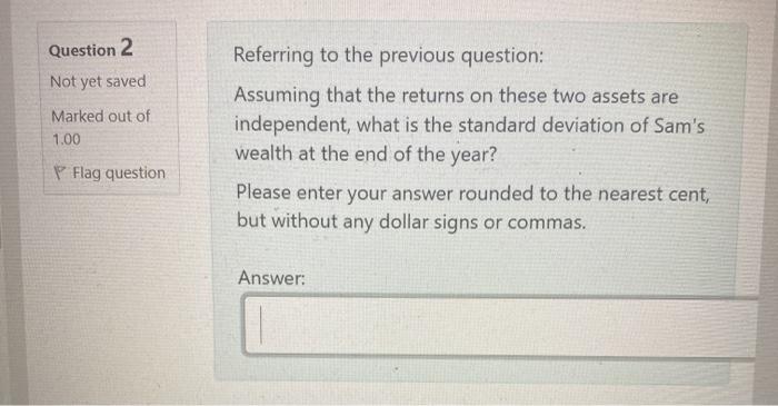 He intends to invest $30 in Asset A and $70 in Asset