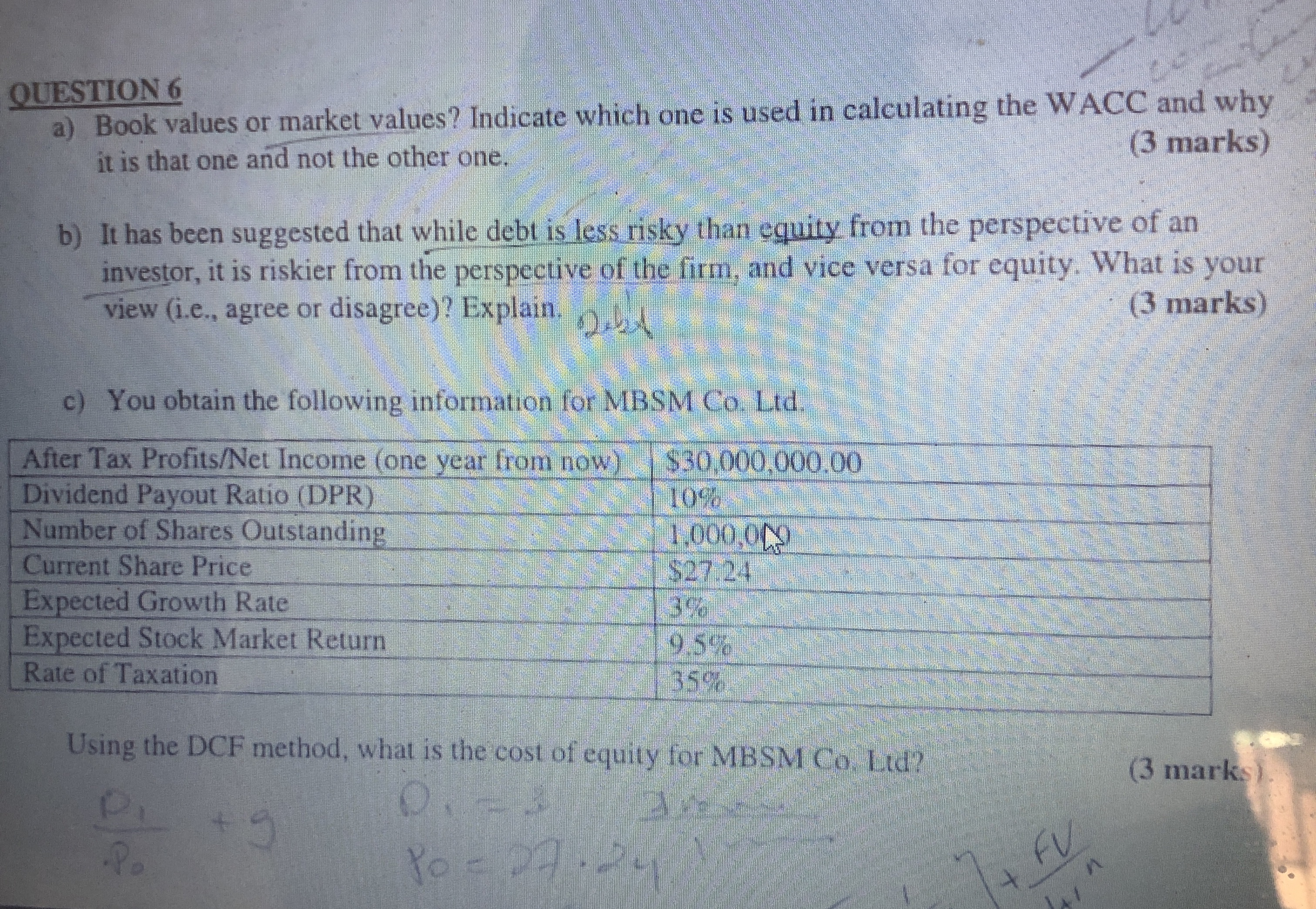  QUESTION 6 a) Book values or market values? Indicate which one