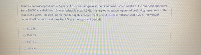  Ben has been accepted into a 2-year culinary arts program at