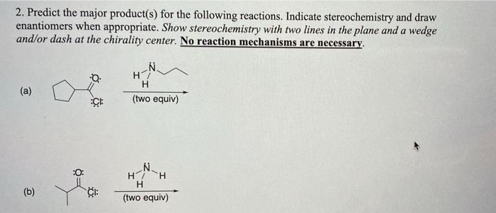 please solve 2) a and b 2. Predict the major product(s) for