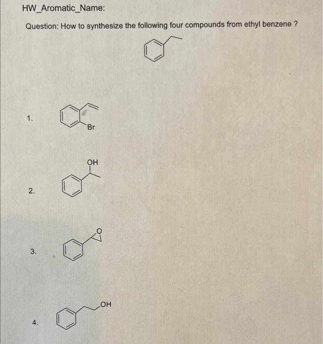 please show each action and steps involved with each solution. HW_Aromatic_Name: Question: