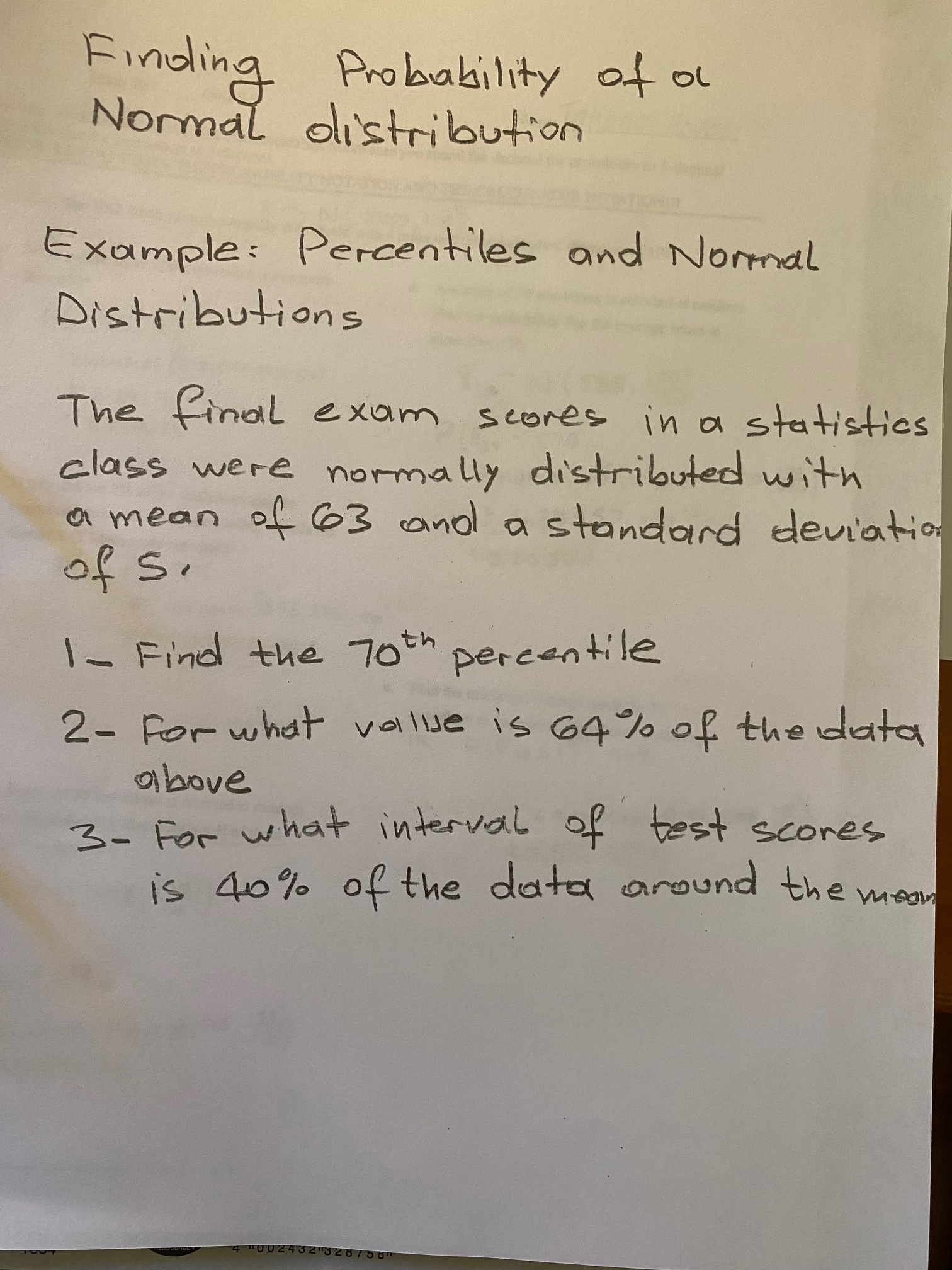  Finding Probability of or Normal distribution Example: Percentiles and Normal Distributions