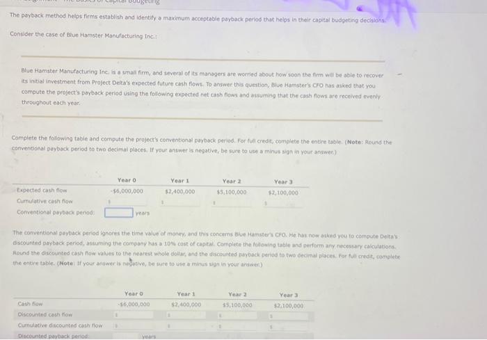  The payback method helps firms establish and identify a maximum acceptable