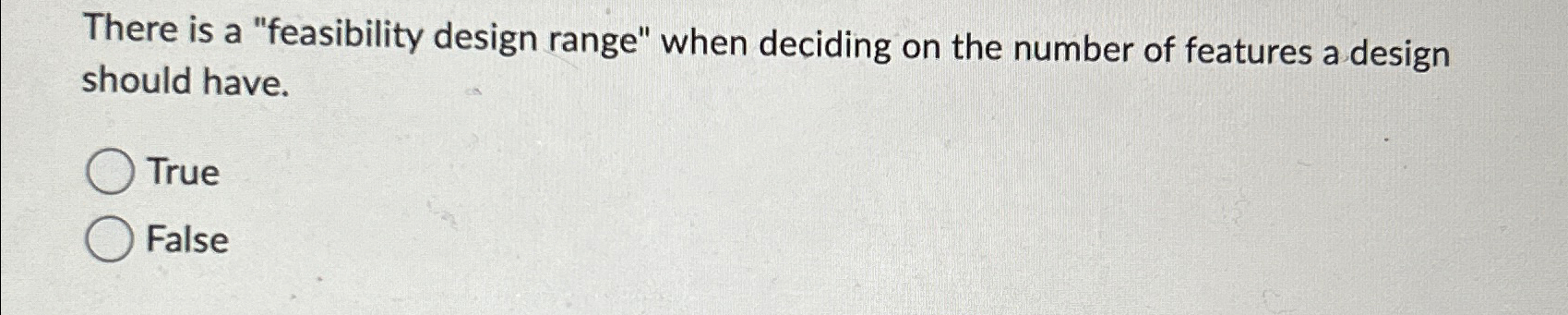  There is a "feasibility design range" when deciding on the number