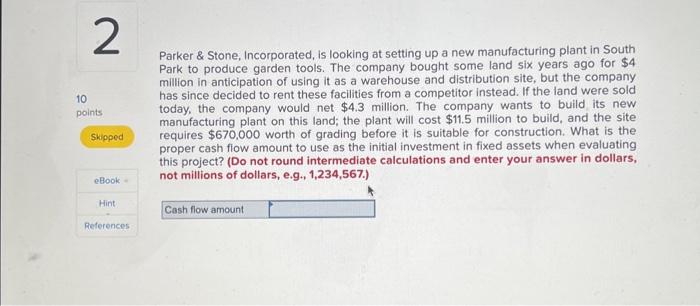  Parker \& Stone, Incorporated, is looking at setting up a new