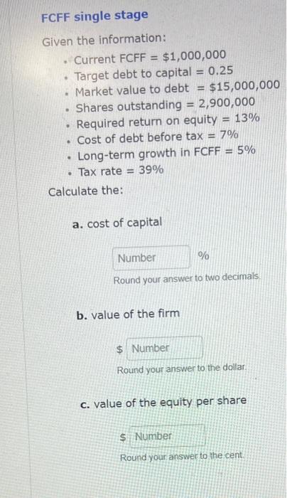  FCFF single stage Given the information: - Current FCFF =$1,000,000 -