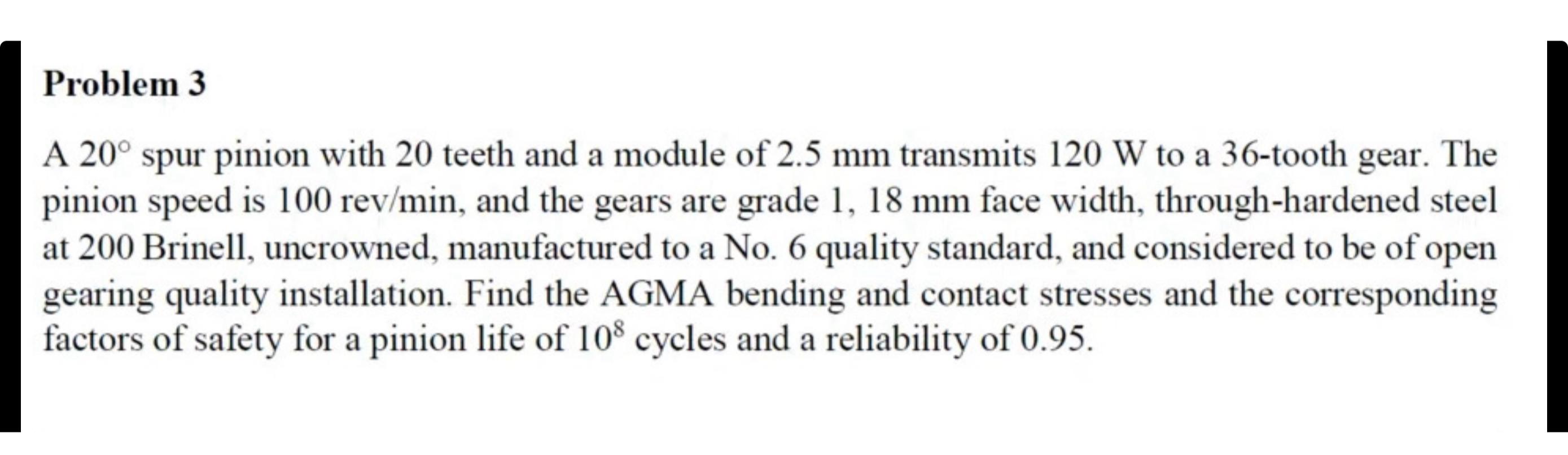  Problem 3 A 20 spur pinion with 20 teeth and a
