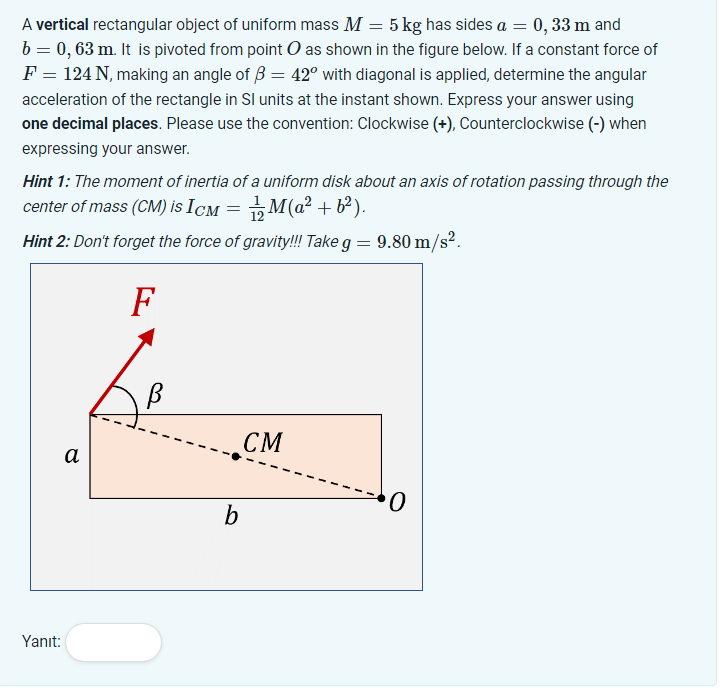  A vertical rectangular object of uniform mass M=5kg has sides a=0,33m