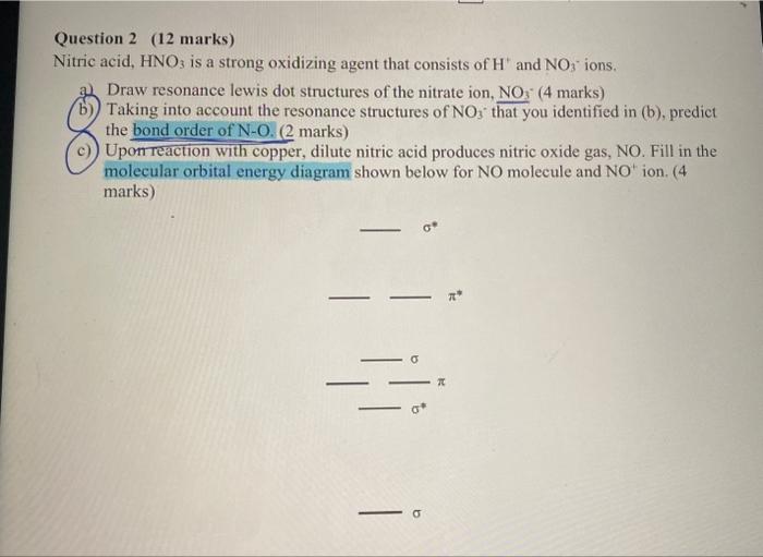 can you pleace do B) and C) Question 2 (12 marks) Nitric