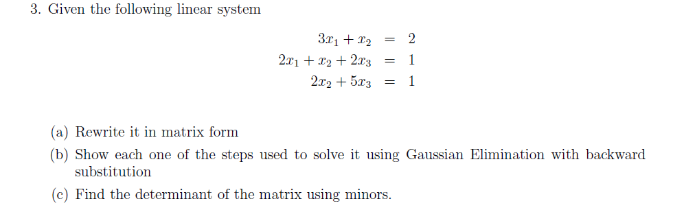 3. Given the following linear system 3x1+12 = 2 22'2+ 52'3