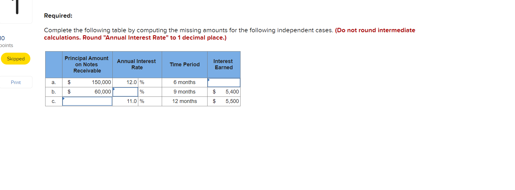 Required: Complete the following table by computing the missing amounts for