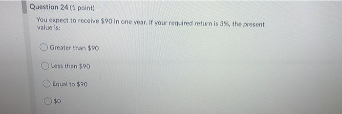 need help with 24 25 and 26 please Question 24 (1 point)